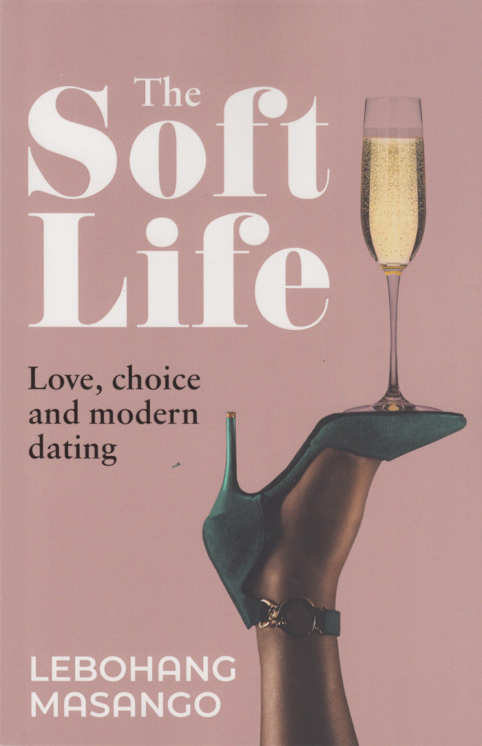 THE SOFT LIFE, love, choice and modern dating