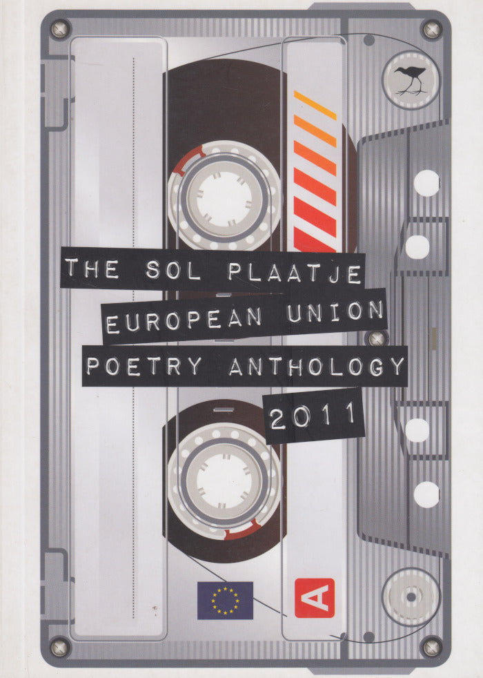 THE SOL PLAATJE EUROPEAN UNION POETRY ANTHOLOGY 2011