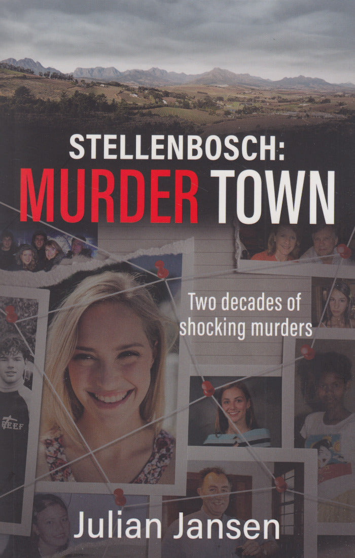 STELLENBOSCH: MURDER TOWN, two decades of shocking murders