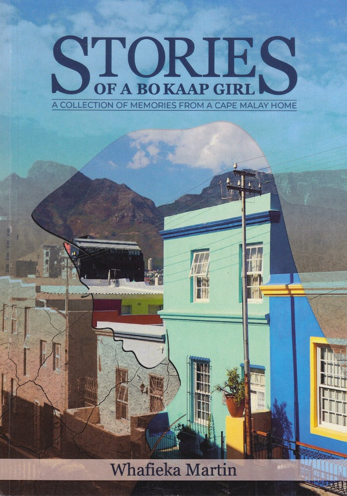 STORIES OF A BO KAAP GIRL, a collection of memories from a Cape Malay home