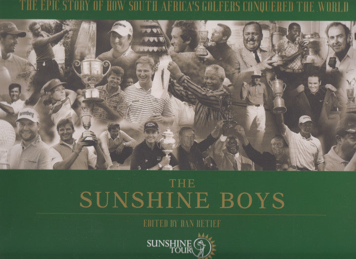 THE SUNSHINE BOYS, the epic story of how South Africa's golfers conquered the world, the Sunshine Tour