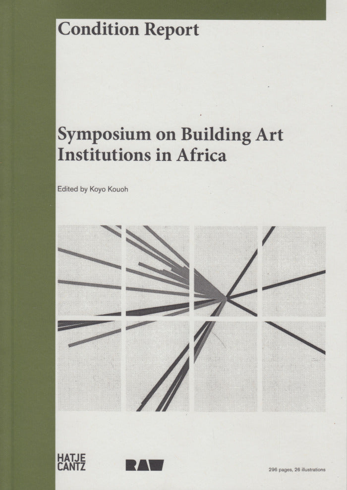 CONDITION REPORT: Symposium on building art institutions in Africa