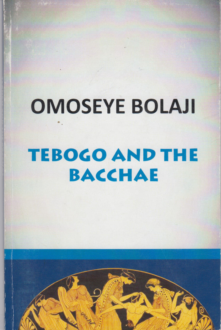 TEBOGO AND THE BACCHAE