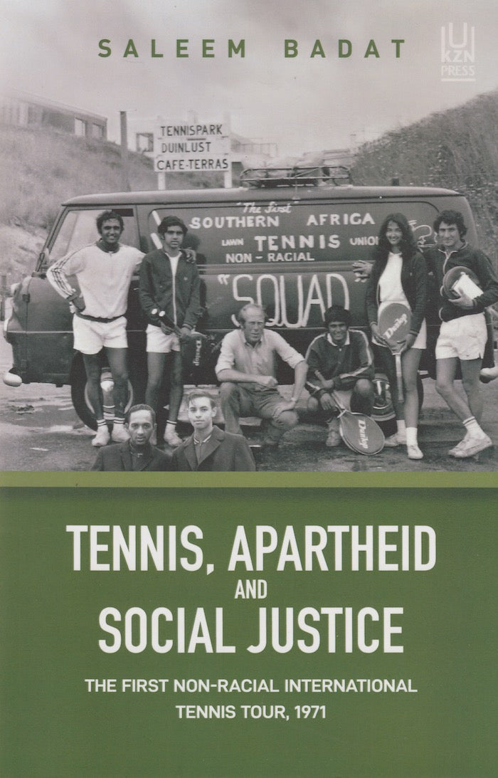 TENNIS, APARTHEID AND SOCIAL JUSTICE, the first non-racial international tennis tour, 1971