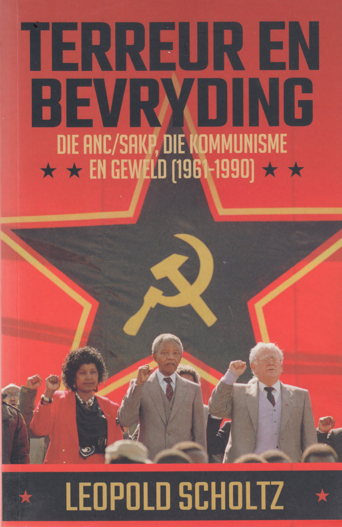TERREUR EN BEVRYDING, die ANC/SAKP, die kommunisme en geweld (1961-1990)
