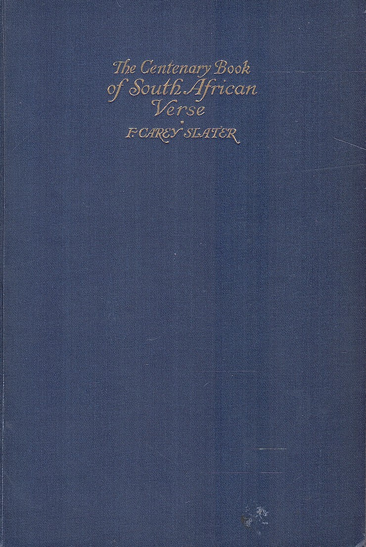 THE CENTENARY BOOK OF SOUTH AFRICAN VERSE, (1820 - 1925)
