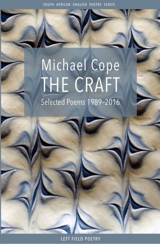 THE CRAFT, selected poems 1989-2016