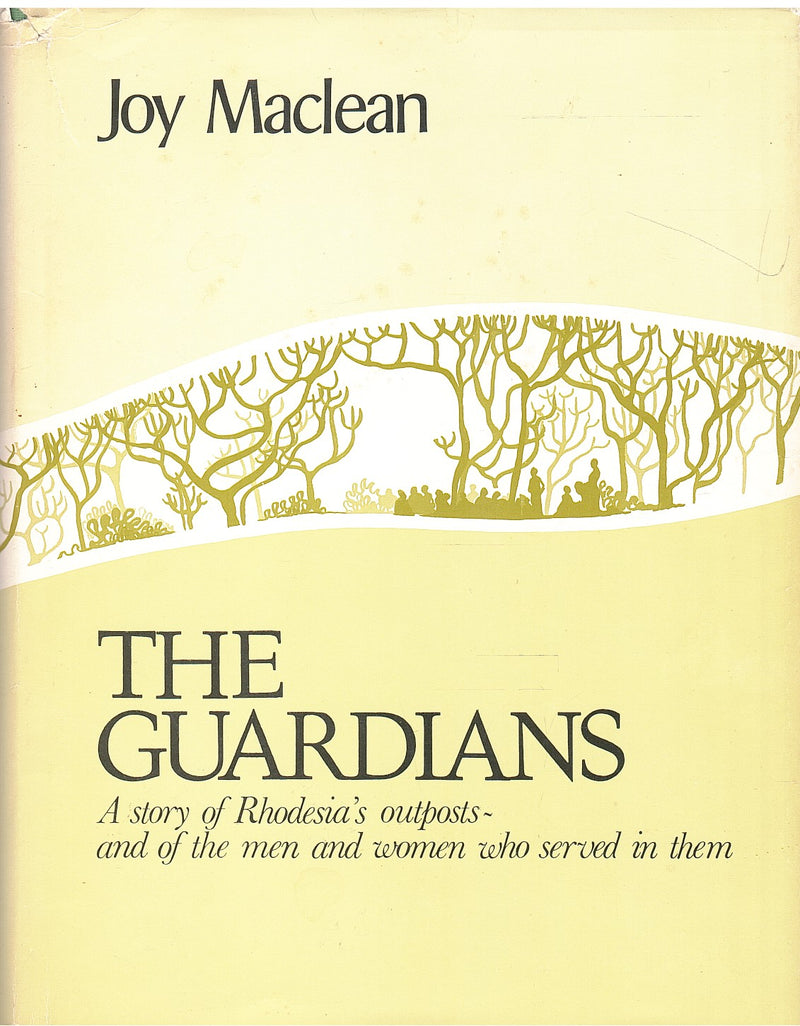 THE GUARDIANS, a story of Rhodesia's outposts - and of the men and women who served in them with line drawings by A.J. Bundick