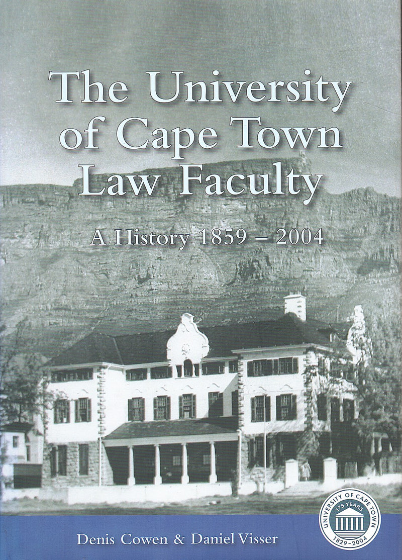 THE UNIVERSITY OF CAPE TOWN LAW FACULTY, a history 1859-2004