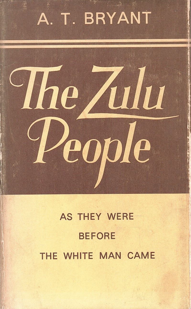 THE ZULU PEOPLE, as they were before the white man came