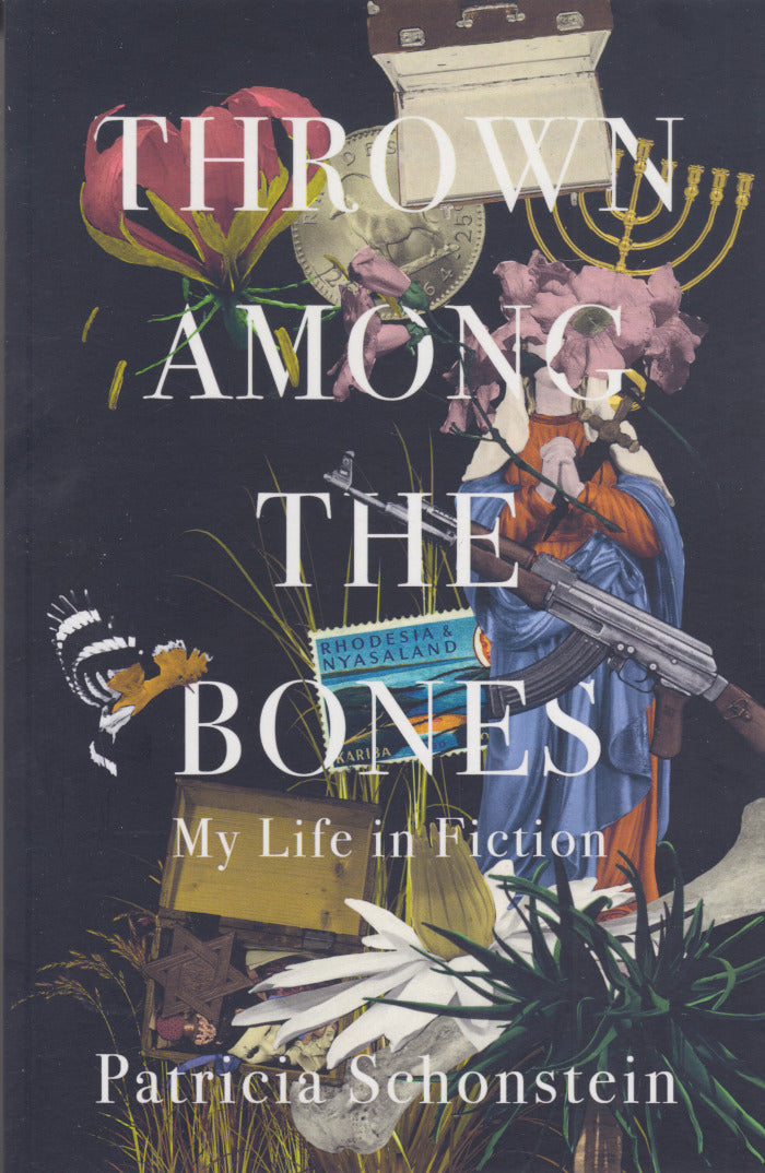 THROWN AMONG THE BONES, my life in fiction