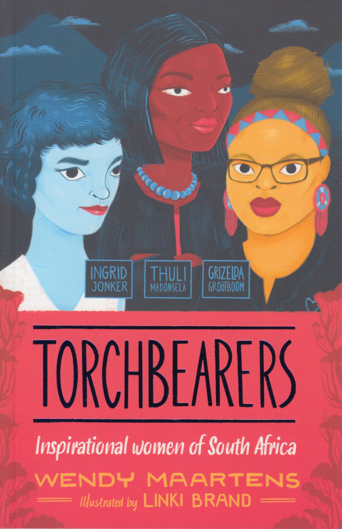 TORCHBEARERS, inspirational women of South Africa, Ingrid Jonker, Thuli Madonsela, Grizelda Grootboom