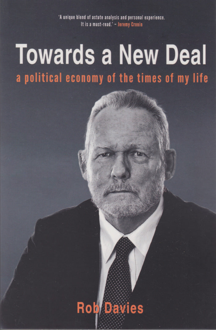 TOWARDS A NEW DEAL, a political economy of the times of my life