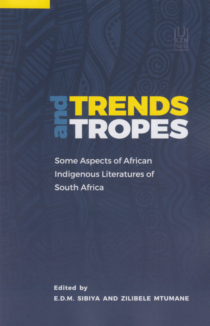 TRENDS AND TROPES, some aspects of African indigenous literatures of South Africa