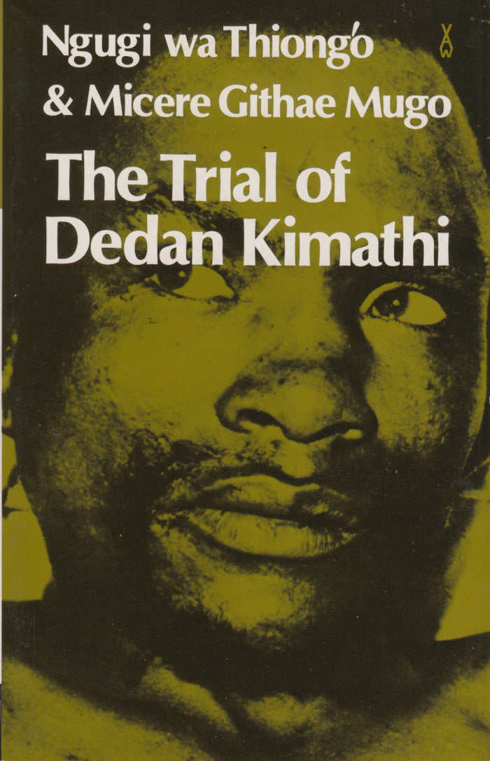 THE TRIAL OF DEDAN KIMATHI