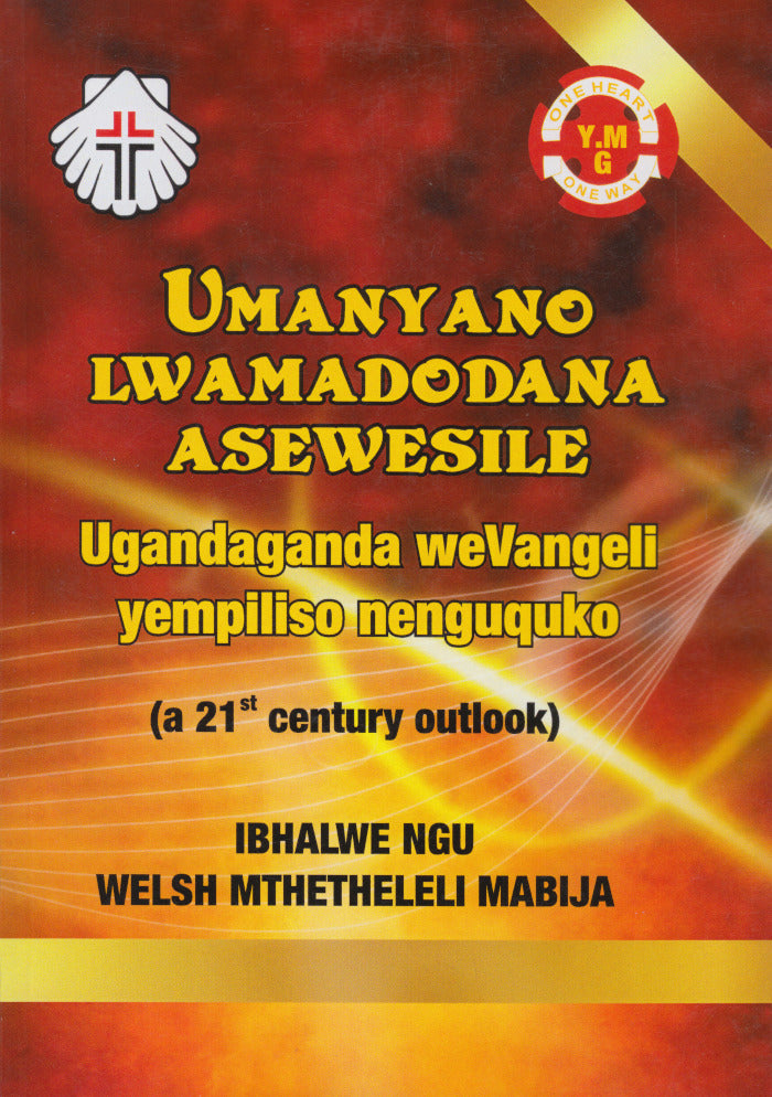 UMANYANO LWAMADODANA ASEWESILE, ugandaganda weVangeli yempiliso nenguquko (a 21st century outlook)