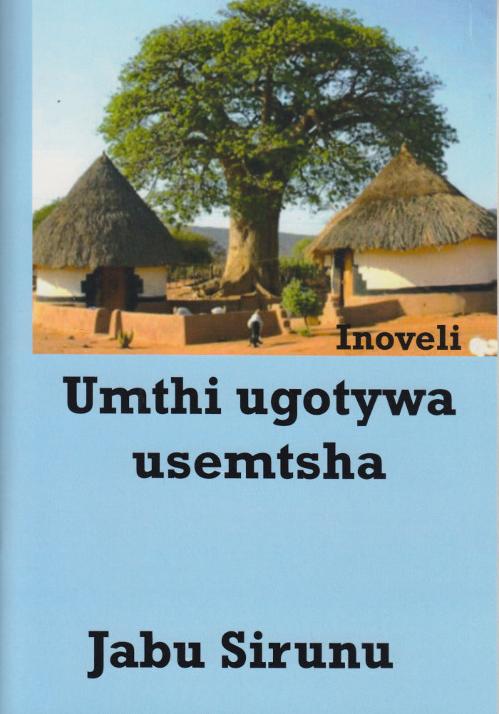 UMTHI UGOTYWA USEMTSHA, inoveli β Clarke's Bookshop