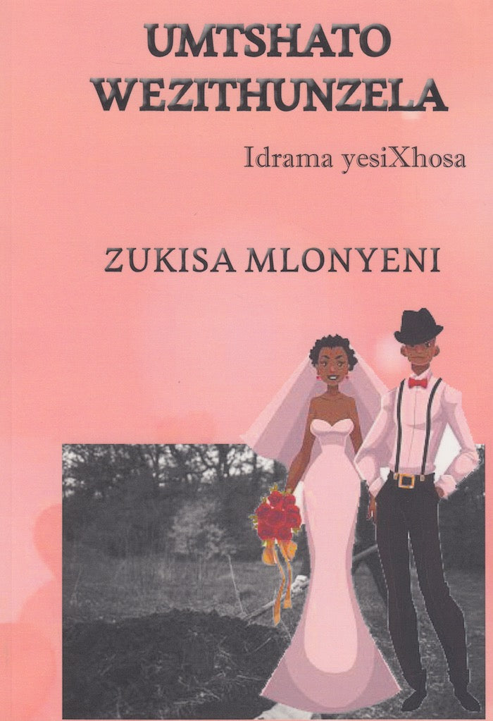 Umtshato Wezithunzela, Idrama Yesixhosa – Clarke'S Bookshop