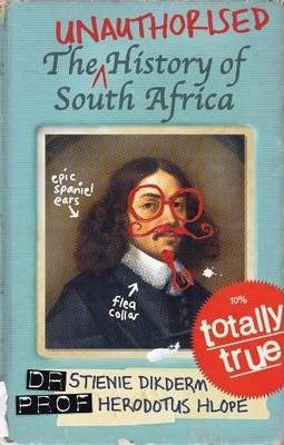 THE UNAUTHORISED HISTORY OF SOUTH AFRICA