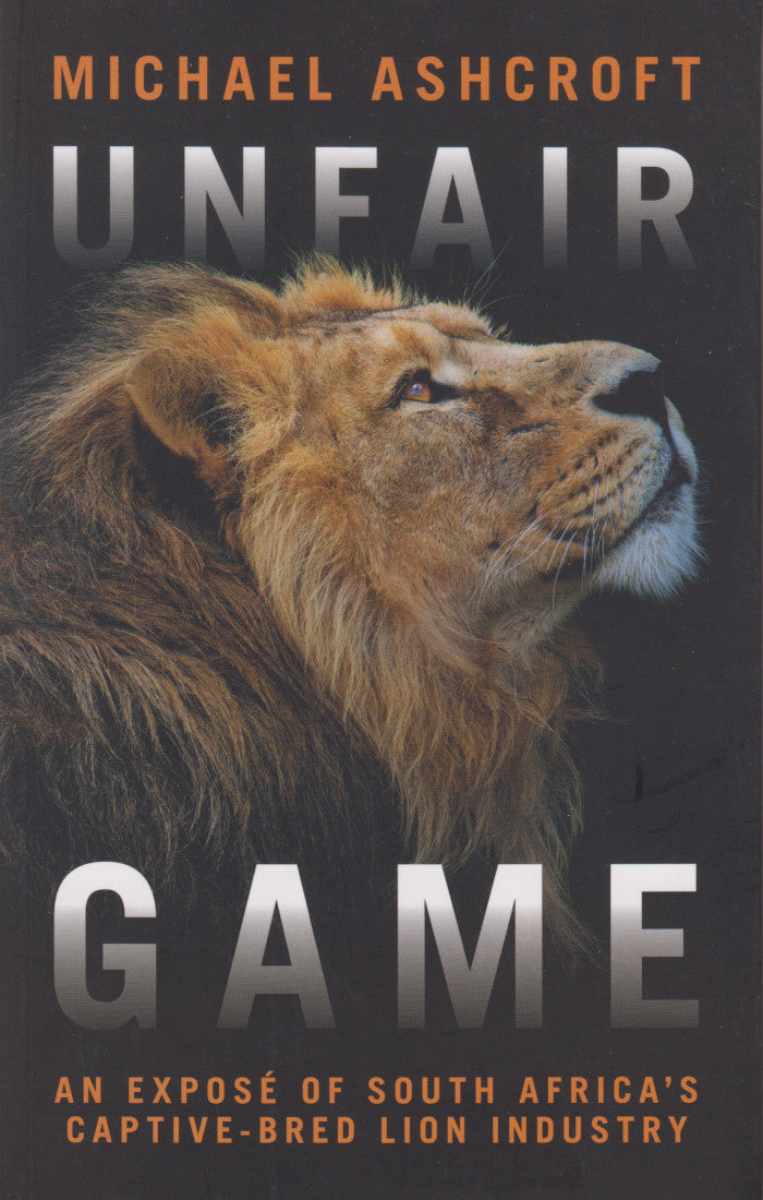 UNFAIR GAME, an exposé of South Africa's captive-bred lion industry