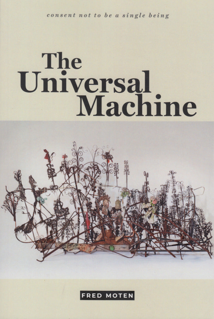 THE UNIVERSAL MACHINE, consent not to be a single being, Vol. 3