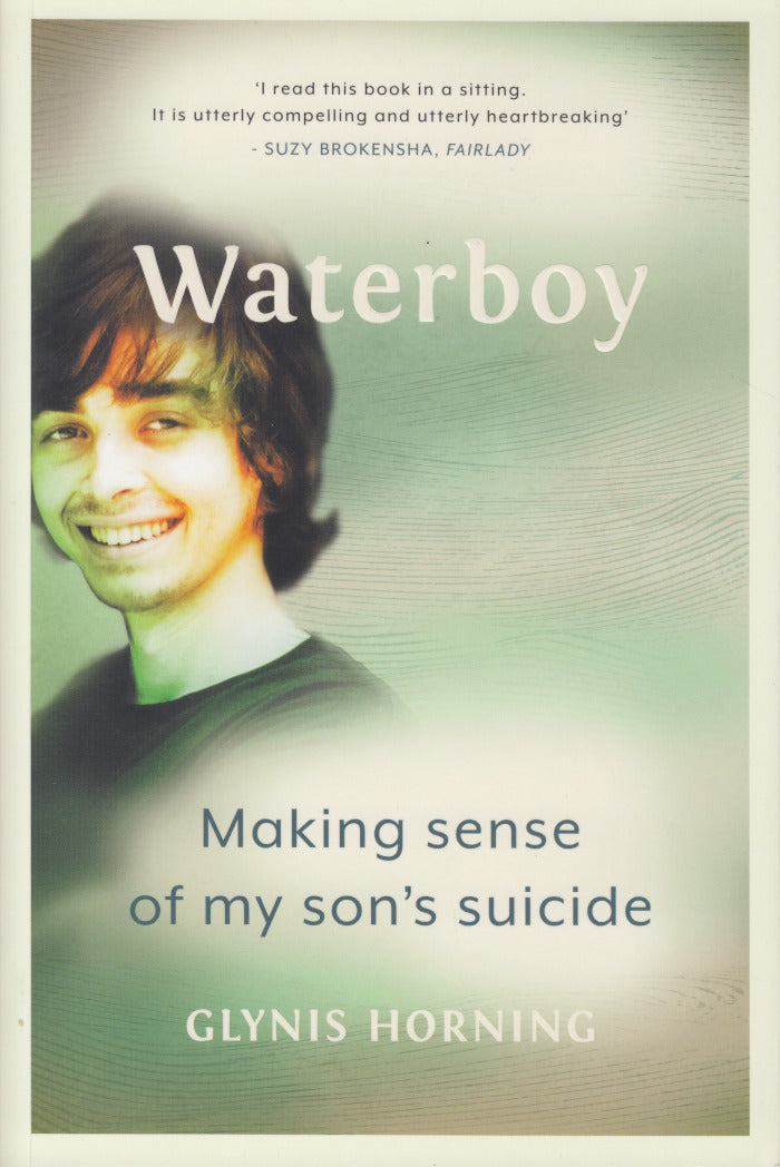 WATERBOY, making sense of my son's suicide