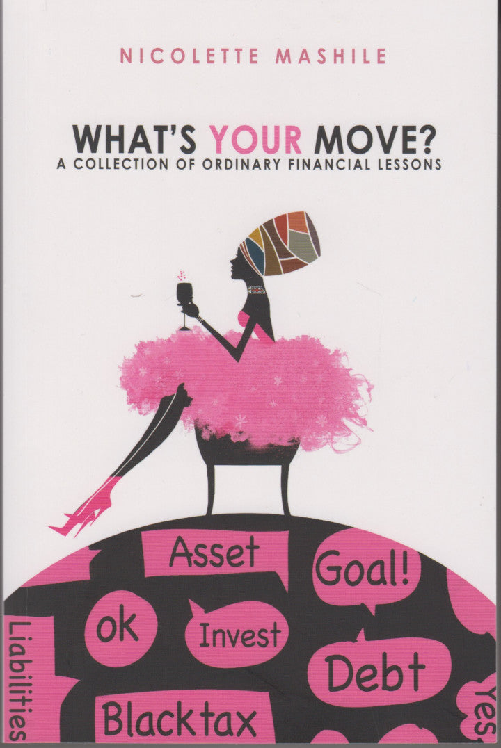 WHAT'S YOUR MOVE? A collection of ordinary financial lessons
