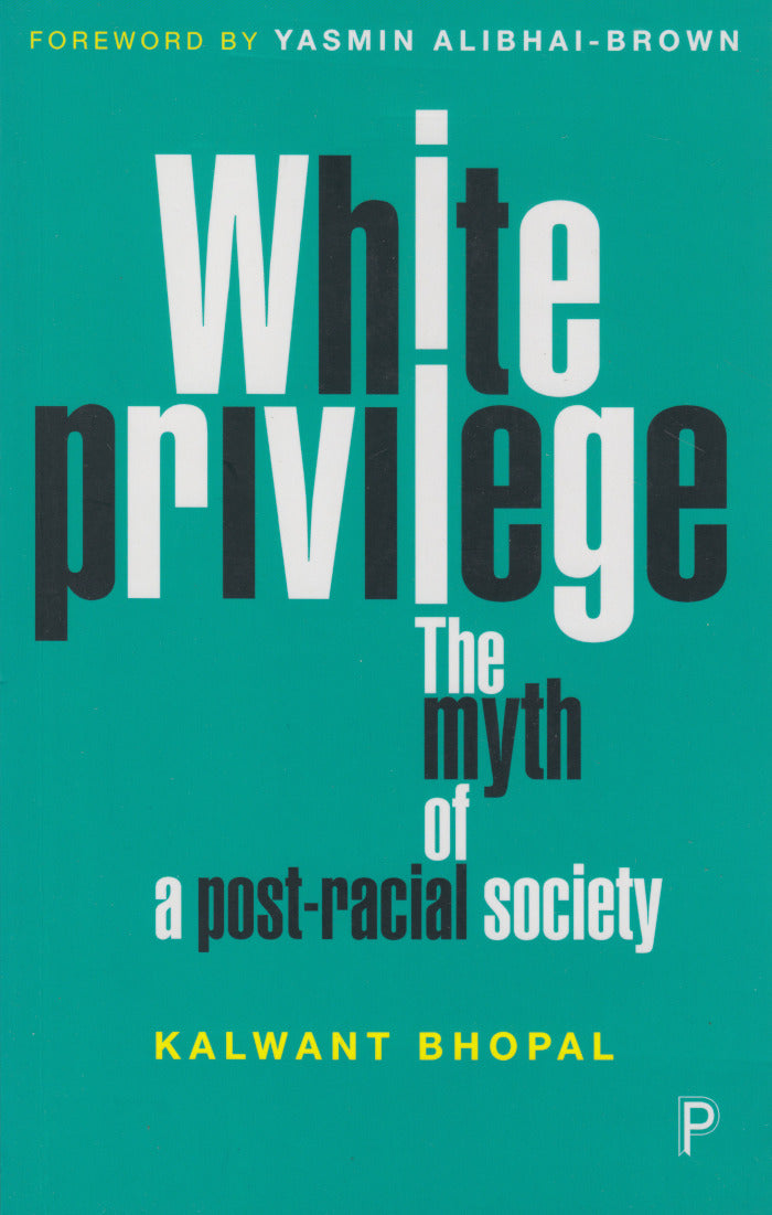 WHITE PRIVILEGE, the myth of a post-racial society