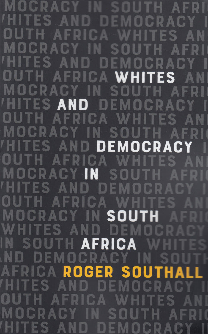 WHITES AND DEMOCRACY IN SOUTH AFRICA