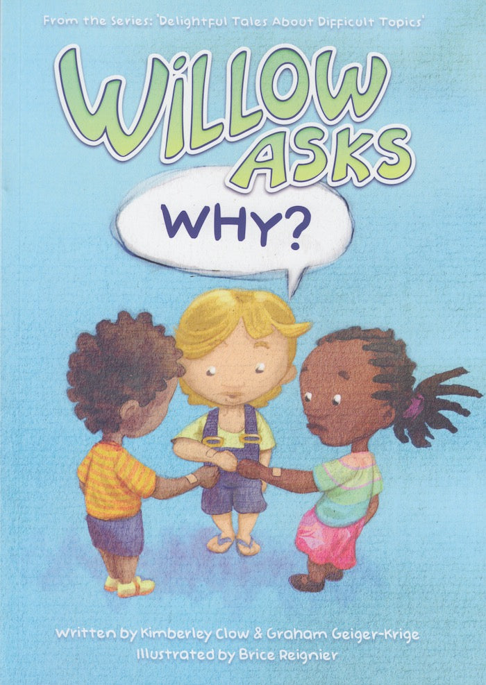 WILLOW ASKS WHY?