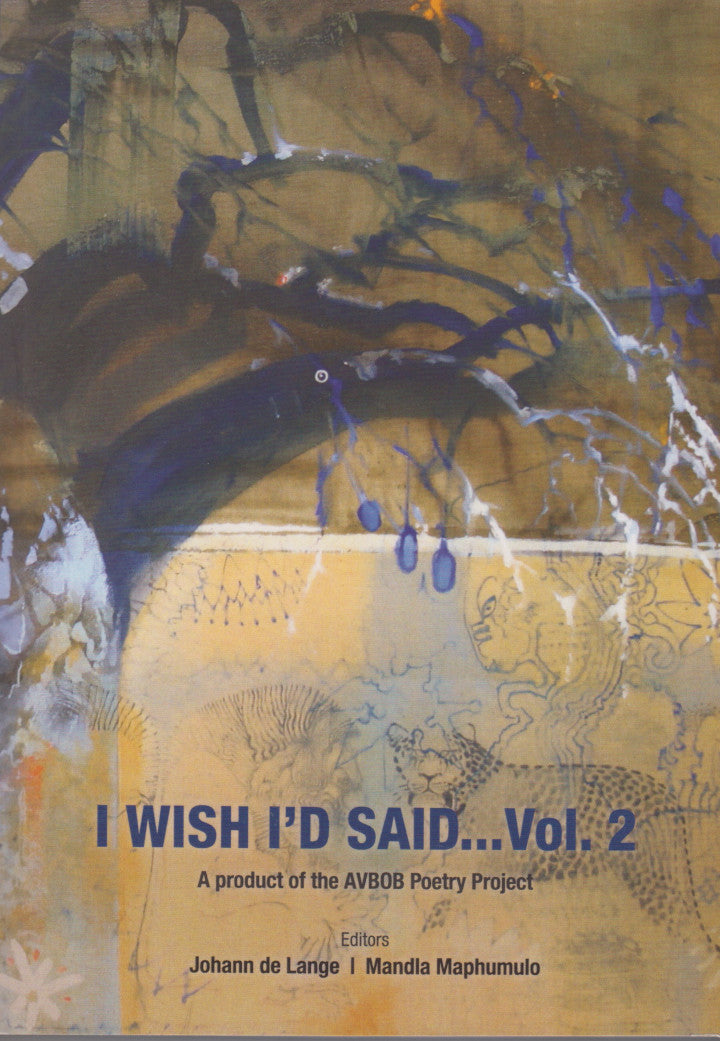 I WISH I'D SAID ... Vol. 2, a product of the AVBOB Poetry Project