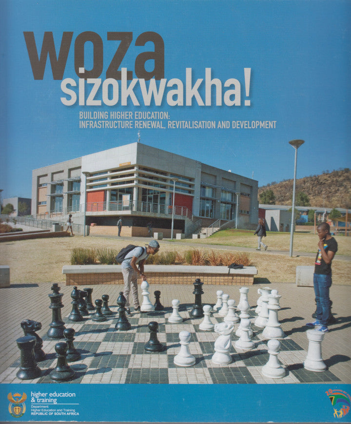 WOZA SIZOKWAKHA!, building higher education, infrastructure, revitalisation and development
