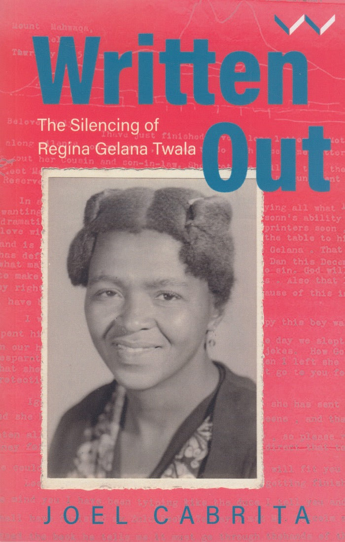 WRITTEN OUT, the silencing of Regina Gelana Twala