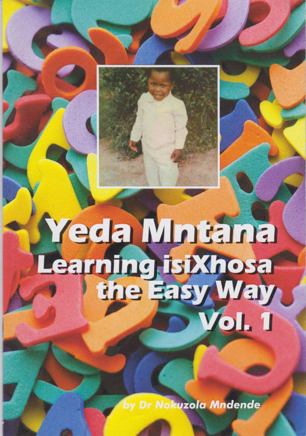 YEDA MNTANA, learning isiXhosa the easy way, vol. 1