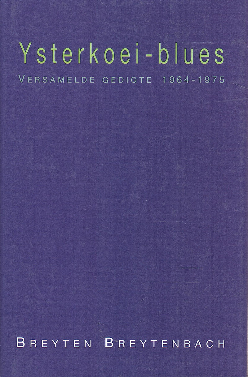 YSTERKOEI-BLUES, versemelde gedigte (1964-1975)