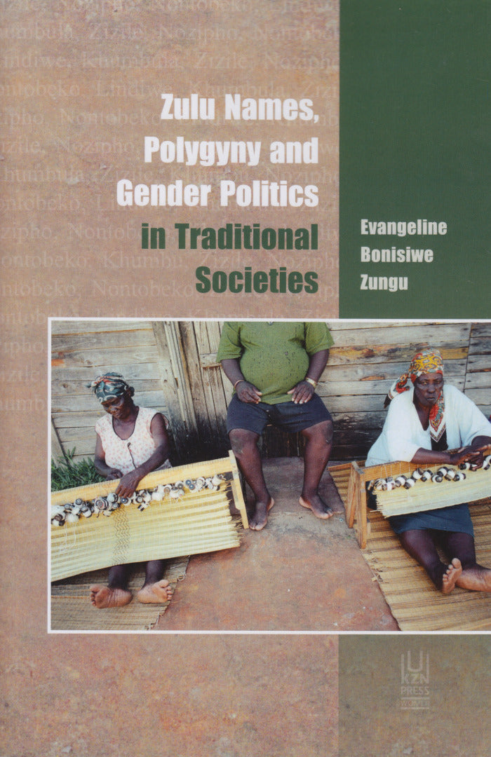 ZULU NAMES, POLYGYNY AND GENDER POLITICS IN TRADITIONAL SOCIETIES